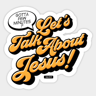 Let's Talk About Jesus! Sticker